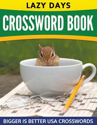 Kniha krížoviek pre lenivé dni (ľahké až stredne ťažké) - Lazy Days Crossword Book (Easy To Medium)