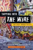 Tapping Into the Wire: Skutočná mestská kríza - Tapping Into the Wire: The Real Urban Crisis