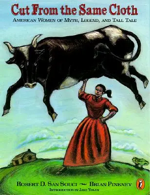 Z tej istej látky: Američanky z mýtov, legiend a rozprávok - Cut from the Same Cloth: American Women of Myth, Legend, and Tall Tale