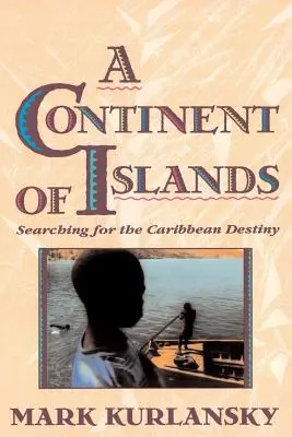 Kontinent ostrovov: Hľadanie karibského osudu - A Continent of Islands: Searching for the Caribbean Destiny
