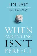 Keď rodičovstvo nie je dokonalé - When Parenting Isn't Perfect