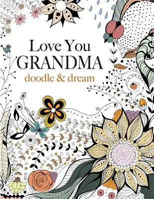 Milujem ťa GRANDMA: Doodle & Dream - Love You GRANDMA: doodle & dream