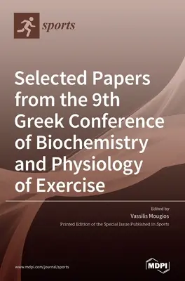 Vybrané príspevky z 9. gréckej konferencie biochémie a fyziológie telesných cvičení - Selected Papers from the 9th Greek Conference of Biochemistry and Physiology of Exercise