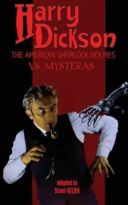 Harry Dickson, americký Sherlock Holmes, verzus záhady - Harry Dickson, the American Sherlock Holmes, vs. Mysteras