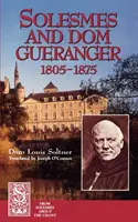 Solesmes a Dom Gueranger - Solesmes and Dom Gueranger