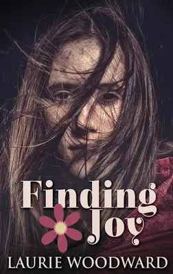 Nájsť radosť: Vydanie vo veľkom formáte s tvrdou väzbou - Finding Joy: Large Print Hardcover Edition