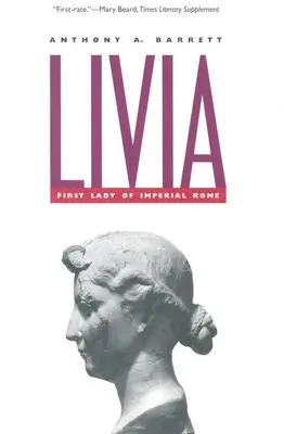 Livia: prvá dáma cisárskeho Ríma - Livia: First Lady of Imperial Rome