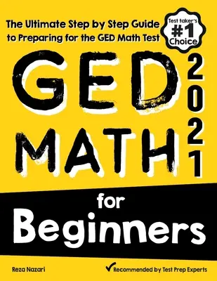 GED Matematika pre začiatočníkov: Najdôležitejší sprievodca krok za krokom na prípravu na test GED z matematiky - GED Math for Beginners: The Ultimate Step by Step Guide to Preparing for the GED Math Test