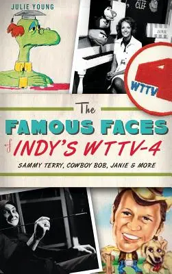 Slávne tváre indickej televízie WTTV-4: Sammy Terry, Kovboj Bob, Janie a ďalší - The Famous Faces of Indy's WTTV-4: Sammy Terry, Cowboy Bob, Janie & More