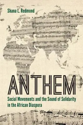 Hymna: Sociálne hnutia a zvuk solidarity v africkej diaspóre - Anthem: Social Movements and the Sound of Solidarity in the African Diaspora