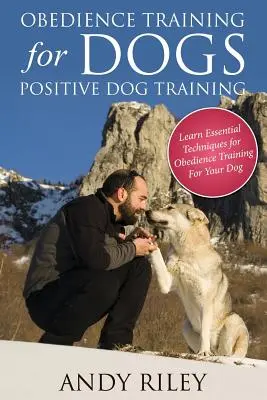 Výcvik poslušnosti psov: Pozitívny výcvik psov - Obedience Training for Dogs: Positive Dog Training