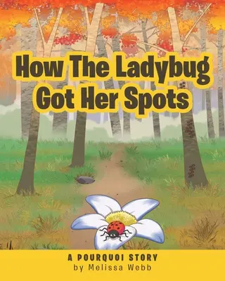 Ako sa beruška dostala ku škvrnám: A Pourquoi Story - How The Ladybug Got Her Spots: A Pourquoi Story