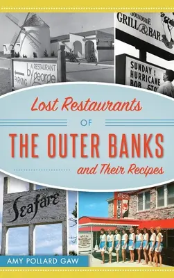 Stratené reštaurácie Outer Banks a ich recepty - Lost Restaurants of the Outer Banks and Their Recipes