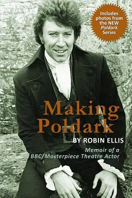 Tvorba Poldarka: Spomienky herca BBC/Masterpiece Theatre (2015) - Making Poldark: Memoir of a BBC/Masterpiece Theatre Actor (2015 Edition)