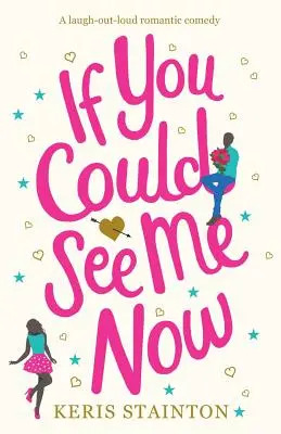 Keby si ma teraz mohol vidieť: Romantická komédia, pri ktorej sa smiechom rozosmejete - If You Could See Me Now: A laugh out loud romantic comedy