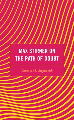 Max Stirner o ceste pochybností - Max Stirner on the Path of Doubt