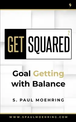 Get Squared: Góly s rovnováhou - Get Squared: Goal Getting with Balance