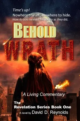 Hľa, ZRANENIE: Séria Zjavenie - kniha prvá - Behold WRATH: The Revelation Series - Book One