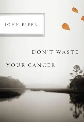 Nepremárnite svoju rakovinu - Don't Waste Your Cancer