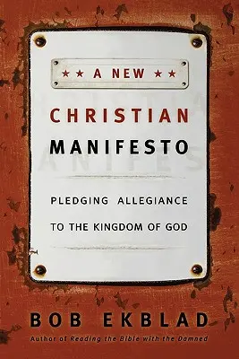 Nový kresťanský manifest: Sľubujeme vernosť Božiemu kráľovstvu - A New Christian Manifesto: Pledging Allegiance to the Kingdom of God