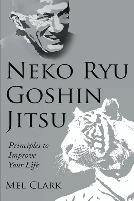 Neko Ryu Goshin Jitsu: Princípy na zlepšenie vášho života - Neko Ryu Goshin Jitsu: Principles to Improve Your Life