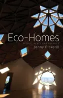 Ekologické domy: Ľudia, miesto a politika - Eco-Homes: People, Place and Politics