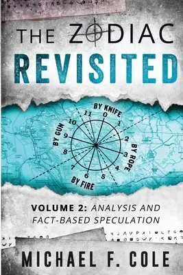 Zodiac Revisited: Analýza a špekulácie založené na faktoch - The Zodiac Revisited: Analysis and Fact-Based Speculation