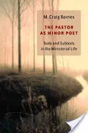 Farár ako menší básnik: Texty a podtexty v živote duchovného - The Pastor as Minor Poet: Texts and Subtexts in the Ministerial Life
