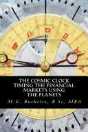Kozmické hodiny: Časovanie finančných trhov pomocou planét - The Cosmic Clock: Timing the Financial Markets Using the Planets