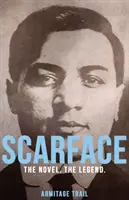Zjazvená tvár: Trinásty trinásty hráč: román. Legenda. - Scarface: The Novel. The Legend.