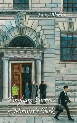 Bingham prenasleduje ministerského úradníka - Bingham Pursues a Minister's Clerk