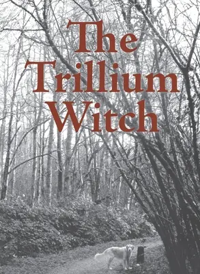 Čarodejnica Trillium - The Trillium Witch