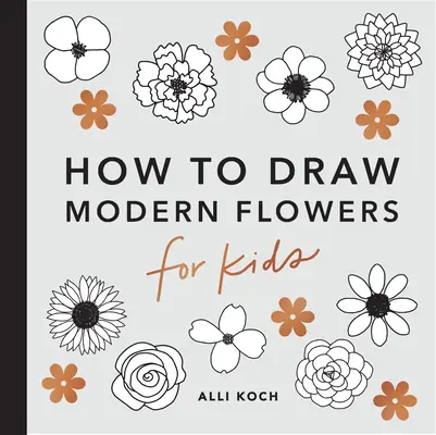 Moderné kvety: Ako kresliť knihy pre deti - Modern Flowers: How to Draw Books for Kids