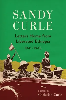 Sandy Curle: Listy domov z oslobodenej Etiópie 1941-1945 - Sandy Curle: Letters home from liberated Ethiopia 1941-1945