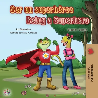 Ser un superhroe Being a Superhero (Byť superhrdinom): španielska anglická dvojjazyčná kniha - Ser un superhroe Being a Superhero: Spanish English Bilingual Book