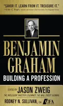 Benjamin Graham, Budovanie profesie: Benjamín Graham: Profesia: prvé spisy otca analýzy cenných papierov - Benjamin Graham, Building a Profession: The Early Writings of the Father of Security Analysis
