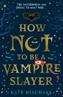 Ako nebyť zabijakom upírov - How Not To Be A Vampire Slayer