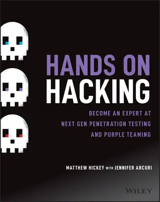 Hands on Hacking: Staňte sa expertom na penetračné testovanie novej generácie a Purple Teaming - Hands on Hacking: Become an Expert at Next Gen Penetration Testing and Purple Teaming