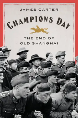 Deň šampiónov: Koniec starého Šanghaja - Champions Day: The End of Old Shanghai