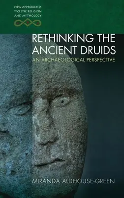 Prehodnotenie starovekých druidov: Archeologická perspektíva - Rethinking the Ancient Druids: An Archaeological Perspective