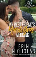 Svadba môjho najlepšieho priateľa na Mardi Gras (Boys of the Bayou Book 1) - My Best Friend's Mardi Gras Wedding (Boys of the Bayou Book 1)