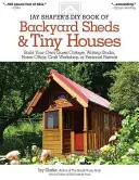 Kniha Jay Shafer's DIY Book of Backyard Sheds & Tiny Houses (Urob si sám): Postavte si vlastný domček pre hostí, spisovateľské štúdio, domácu kanceláriu, remeselnícku dielňu alebo osobné útočisko. - Jay Shafer's DIY Book of Backyard Sheds & Tiny Houses: Build Your Own Guest Cottage, Writing Studio, Home Office, Craft Workshop, or Personal Retreat