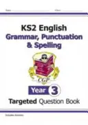 KS2 English Targeted Question Book: Gramatika, interpunkcia a pravopis - 3. ročník - KS2 English Targeted Question Book: Grammar, Punctuation & Spelling - Year 3
