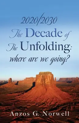 2020/2030: Dekáda odvíjania: kam smerujeme? - 2020/2030: The Decade of The Unfolding: where are we going?