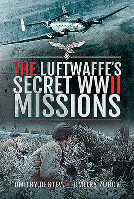 Tajné misie Luftwaffe počas druhej svetovej vojny - The Luftwaffe's Secret WWII Missions