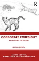 Firemná prezieravosť: Predvídanie budúcnosti - Corporate Foresight: Anticipating the Future