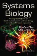 Systémová biológia - integrovaná platforma pre bioinformatiku, systémovú syntetickú biológiu a systémové metabolické inžinierstvo - Systems Biology - An Integrated Platform for Bioinformatics, Systems Synthetic Biology & Systems Metabolic Engineering