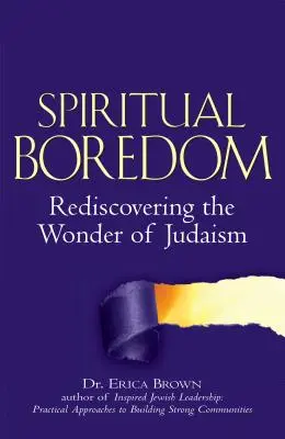 Duchovná nuda: Znovuobjavenie zázraku judaizmu - Spiritual Boredom: Rediscovering the Wonder of Judaism