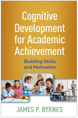 Kognitívny rozvoj pre akademické úspechy: Budovanie zručností a motivácie - Cognitive Development for Academic Achievement: Building Skills and Motivation
