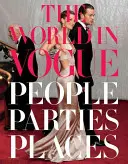 Svet vo Vogue: Ľudia, strany, miesta - The World in Vogue: People, Parties, Places